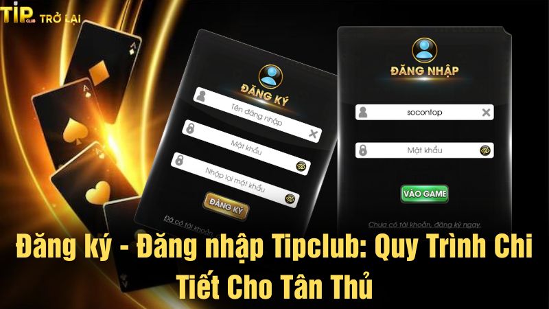 Đăng ký - Đăng nhập Tipclub: Quy trình chi tiết cho tân thủ