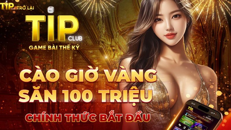 Danh sách những Khuyến mãi Tipclub hot nhất